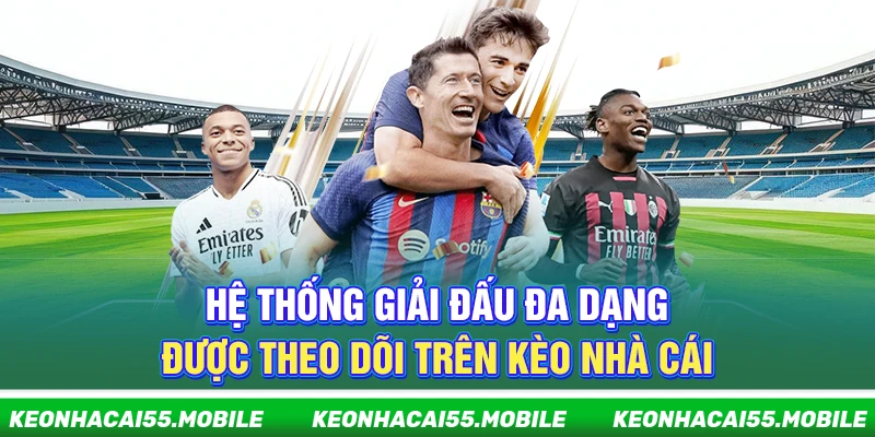 Kèo Nhà Cái wujo ⭐️ Soi Tỷ Lệ Kèo Bóng Đá, Keonhacai Trực Tiếp 2026 25 Hệ thống giải đấu đa dạng được theo dõi trên Kèo Nhà Cái