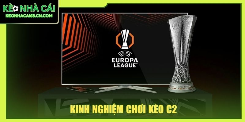 kinh nghiệm chơi kèo C2