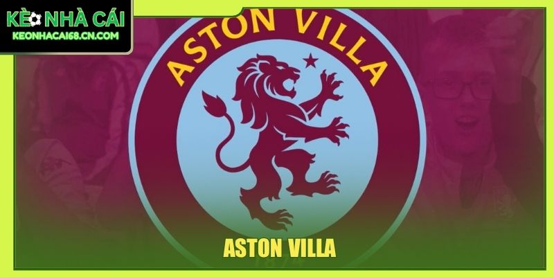 Aston Villa 2026/27: Đội Hình, Lịch Đấu Cùng Hành Trình Mới 1 Aston Villa
