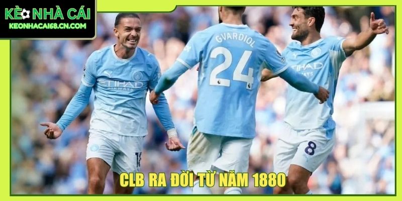 Manchester City - Đế Chế Có Đội Hình Đắt Giá Vượt Thời Gian 3 CLB ra đời từ năm 1880