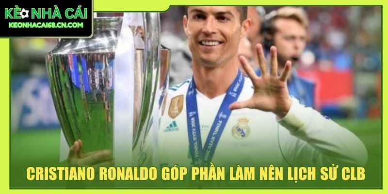 Cristiano Ronaldo góp phần làm nên lịch sử CLB