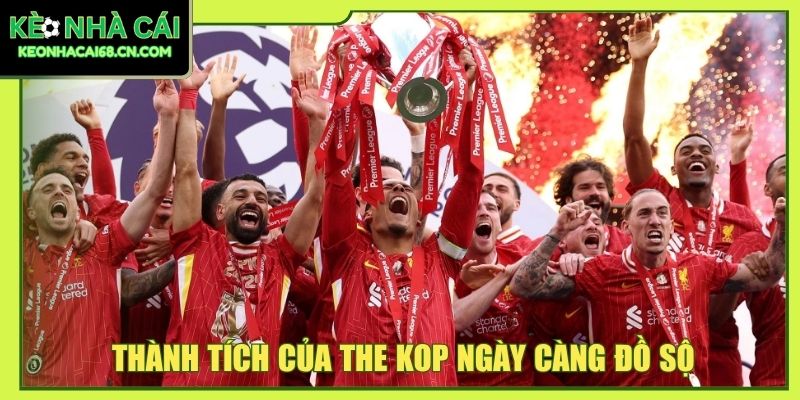Thành tích của The Kop ngày càng đồ sộ